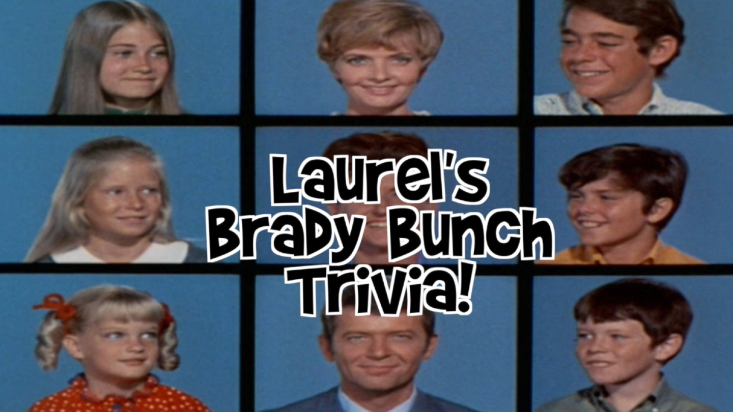 Laurel's Brady Bunch Trivia!